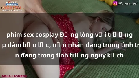 phim sex cosplay Đắng lòng với trường hợp gái bị hiếp dâm bạo lực, nạn nhân đang trong tình trạng nguy kịch