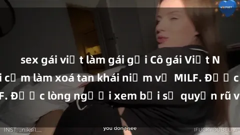 sex gái việt làm gái gọi Cô gái Việt Nam xinh đẹp và gợi cảm làm xoá tan khái niệm về MILF. Được lòng người xem bởi sự quyến rũ và dễ thương.