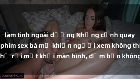 làm tình ngoài đường Những cảnh quay nóng bỏng trong phim sex bà mẹ khiến người xem không thể rời mắt khỏi màn hình, đảm bảo không làm bạn thất vọng!
