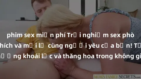 phim sex miễn phí Trải nghiệm sex phòng tắm đầy kích thích và mới lạ cùng người yêu của bạn! Tận hưởng khoái lạc và thăng hoa trong không gian tắm ấm áp và gợi cảm.