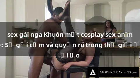 sex gái nga Khuôn mặt cosplay sex anime: Sự gợi cảm và quyến rũ trong thế giới ảo