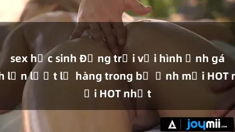 sex học sinh Động trời với hình ảnh gái xinh lần lượt lộ hàng trong bộ ảnh mới HOT nhất