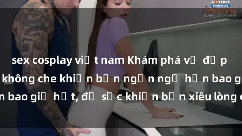 sex cosplay việt nam Khám phá vẻ đẹp gái Việt Nam nude không che khiến bạn ngẩn ngơ hơn bao giờ hết, đủ sức khiến bạn xiêu lòng đến ngất ngây