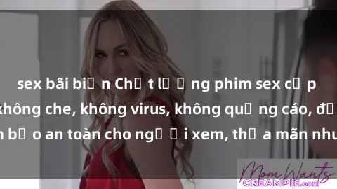 sex bãi biển Chất lượng phim sex cập nhật mới nhất, không che, không virus, không quảng cáo, đảm bảo an toàn cho người xem, thỏa mãn nhu cầu tình dục của bạn.