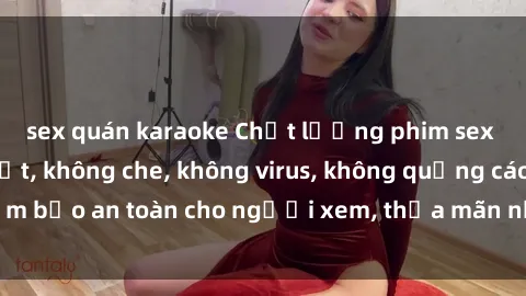 sex quán karaoke Chất lượng phim sex cập nhật mới nhất, không che, không virus, không quảng cáo, đảm bảo an toàn cho người xem, thỏa mãn nhu cầu tình dục của bạn.