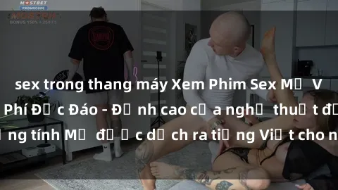 sex trong thang máy Xem Phim Sex Mỹ Vietsub Online Miễn Phí Độc Đáo - Đỉnh cao của nghệ thuật đồng tính Mỹ được dịch ra tiếng Việt cho người xem hiểu rõ hơn.
