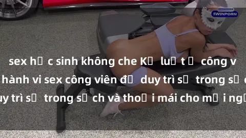 sex học sinh không che Kỷ luật ở công viên: Chấn chỉnh hành vi sex công viên để duy trì sự trong sạch và thoải mái cho mọi người.