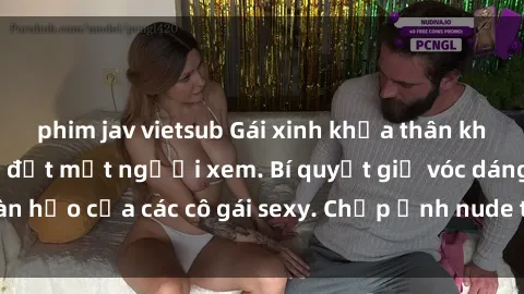 phim jav vietsub Gái xinh khỏa thân khoe dáng nóng bỏng đốt mắt người xem. Bí quyết giữ vóc dáng hoàn hảo của các cô gái sexy. Chụp ảnh nude tự tin không sợ lộ hàng.