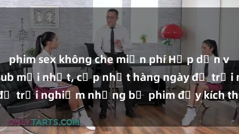 phim sex không che miễn phí Hấp dẫn với sex hentai vietsub mới nhất, cập nhật hàng ngày để trải nghiệm những bộ phim đầy kích thích và hấp dẫn.